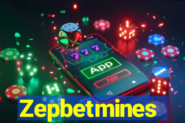 Zepbetmines