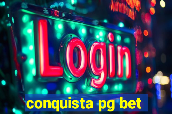 conquista pg bet