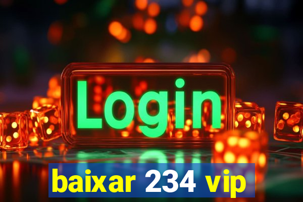 baixar 234 vip