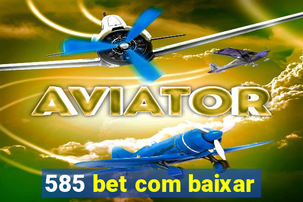 585 bet com baixar