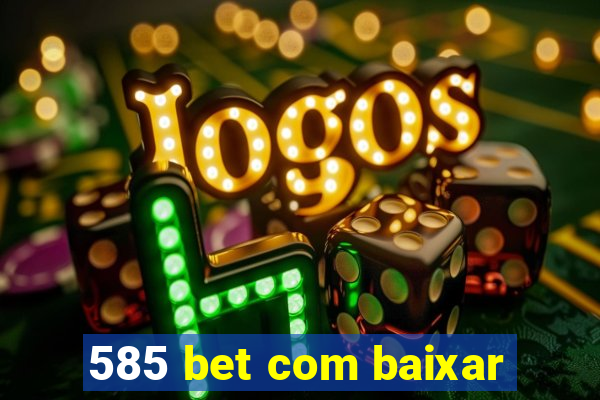 585 bet com baixar