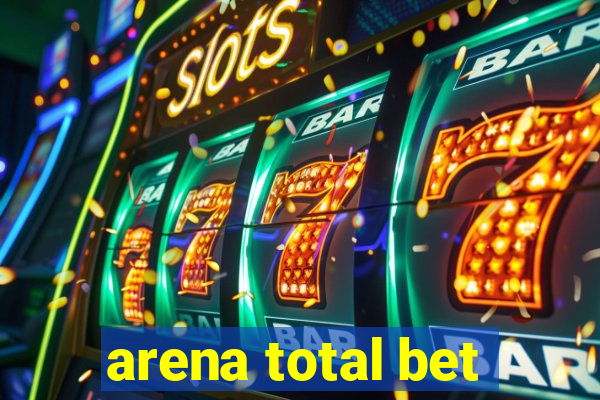 arena total bet