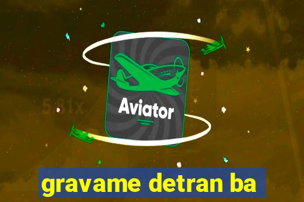 gravame detran ba