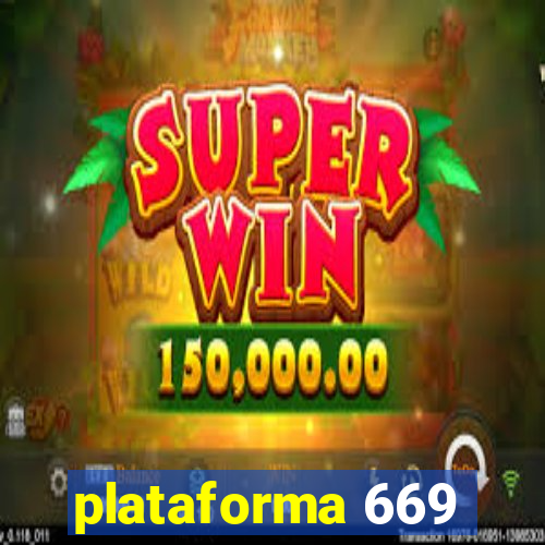 plataforma 669