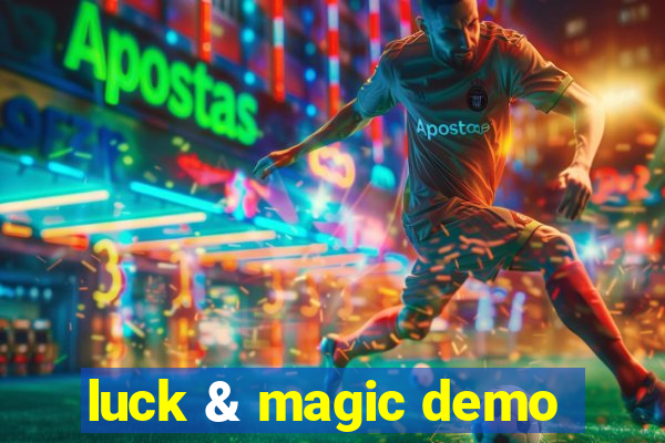 luck & magic demo