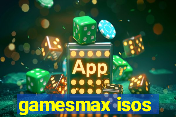 gamesmax isos