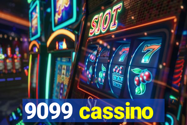 9099 cassino