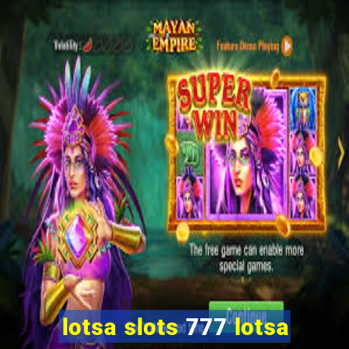 lotsa slots 777 lotsa