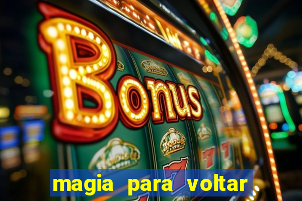 magia para voltar no tempo