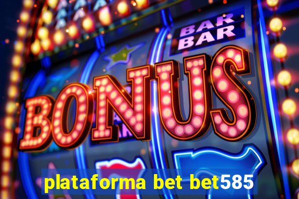 plataforma bet bet585