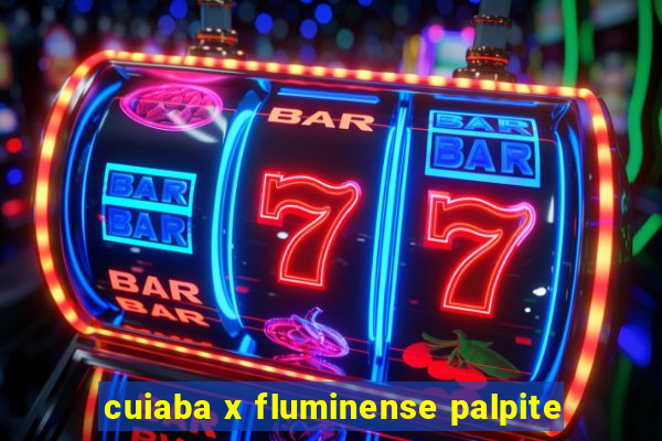 cuiaba x fluminense palpite