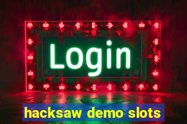 hacksaw demo slots