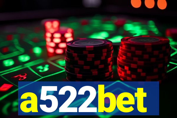 a522bet