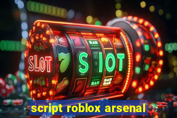 script roblox arsenal