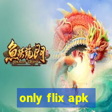 only flix apk