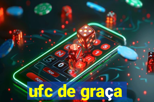 ufc de graça