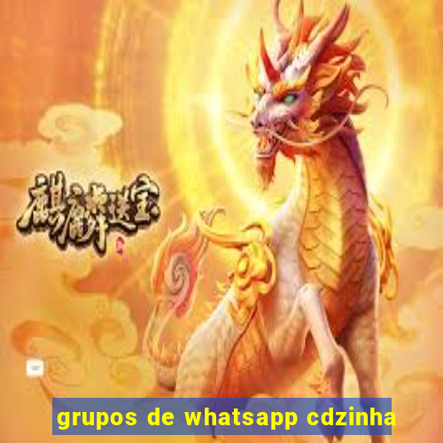 grupos de whatsapp cdzinha