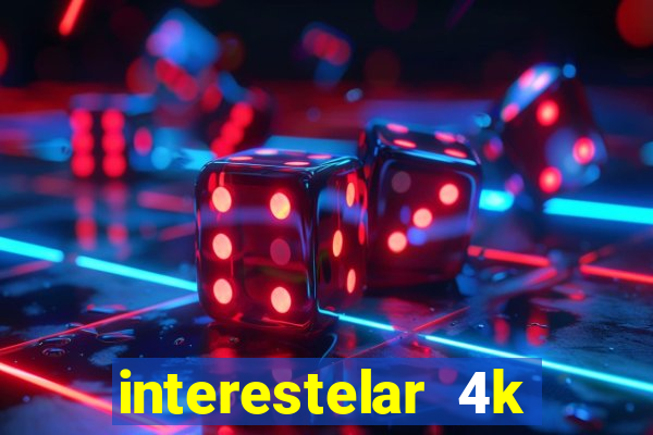 interestelar 4k dublado torrent