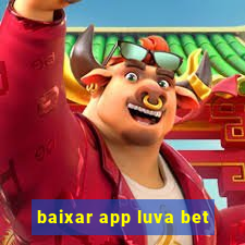 baixar app luva bet