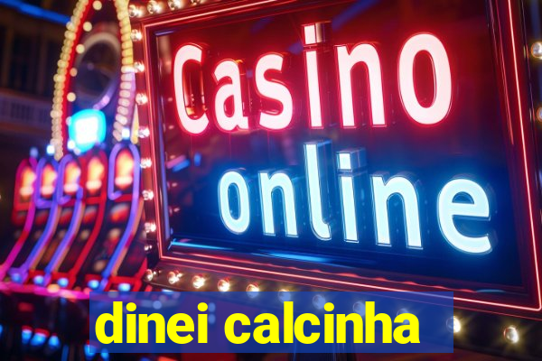 dinei calcinha