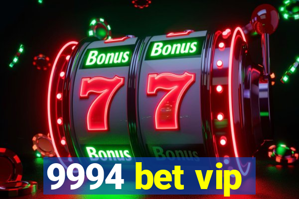 9994 bet vip