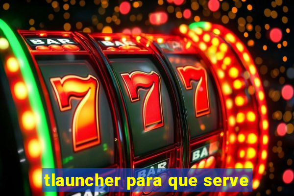 tlauncher para que serve