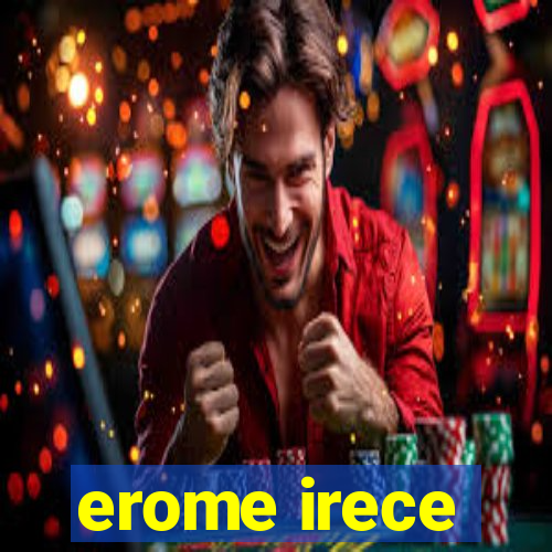 erome irece