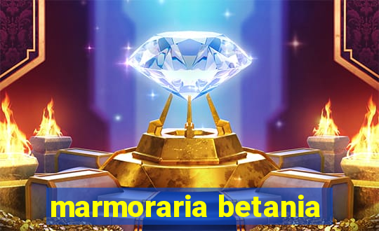 marmoraria betania