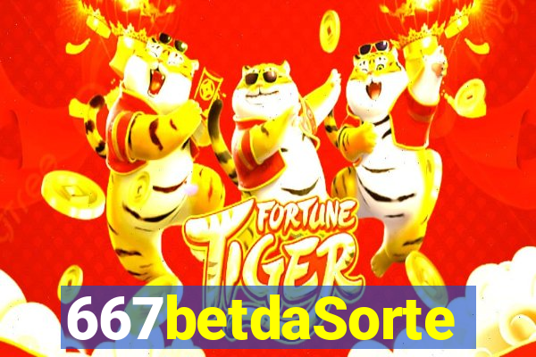 667betdaSorte