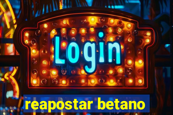 reapostar betano