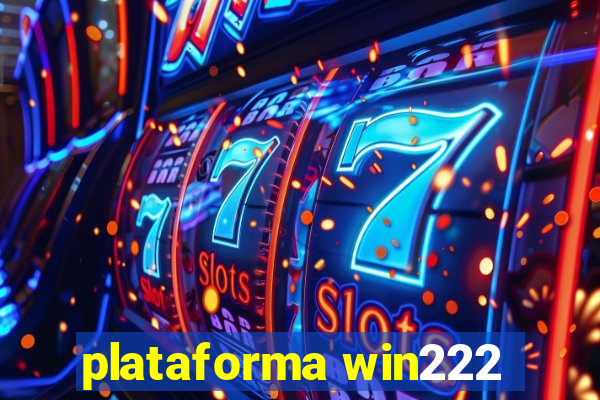 plataforma win222