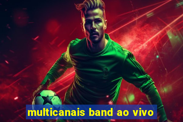 multicanais band ao vivo