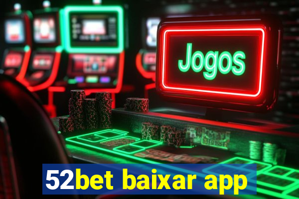 52bet baixar app