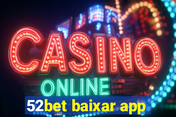 52bet baixar app