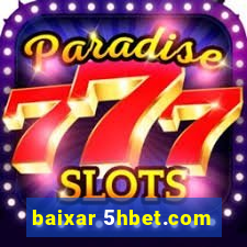 baixar 5hbet.com