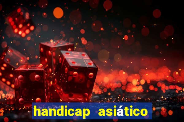 handicap asiático o que é