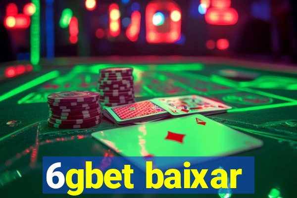 6gbet baixar