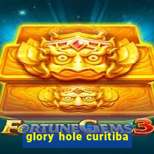 glory hole curitiba