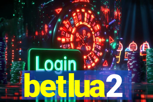 betlua2