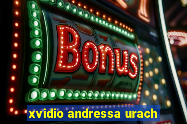 xvidio andressa urach