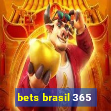 bets brasil 365