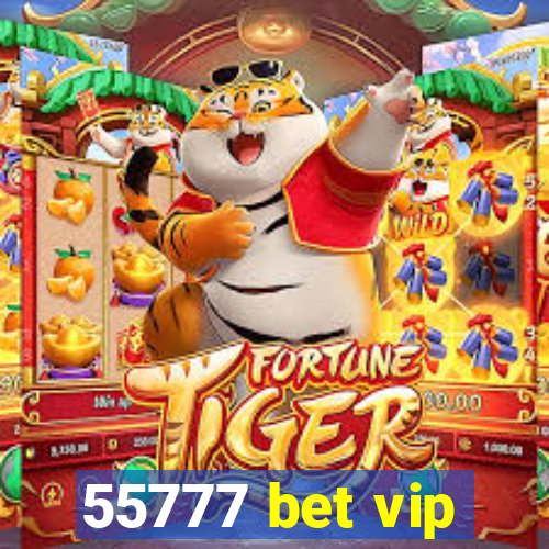 55777 bet vip