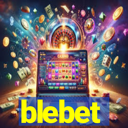 blebet