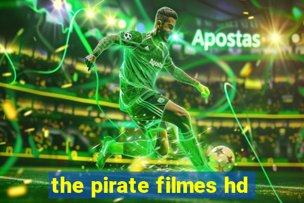 the pirate filmes hd