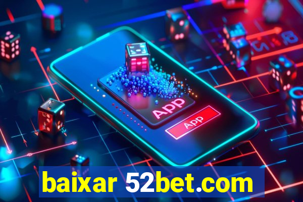 baixar 52bet.com