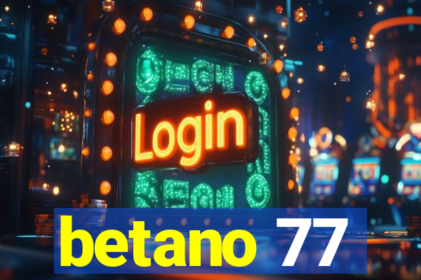 betano 77