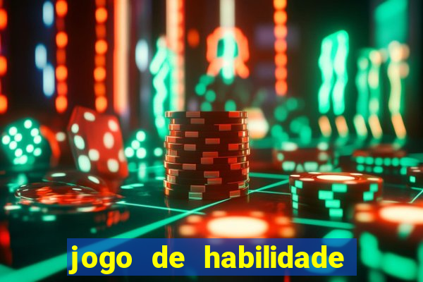 jogo de habilidade para ganhar dinheiro