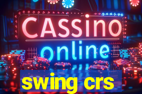 swing crs