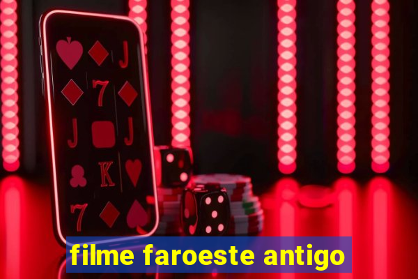 filme faroeste antigo