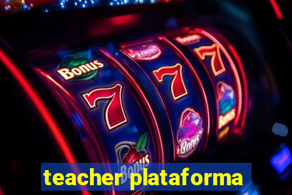 teacher plataforma